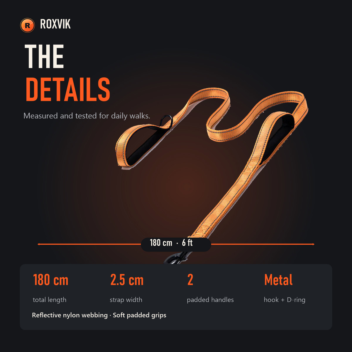 Leash details: 180 cm long, 2.5 cm wide